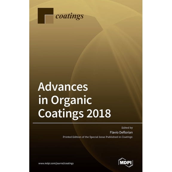 Advances in Organic Coatings 2018 Hardcover 3039366076 9783039366071 Deflorian, Flavio