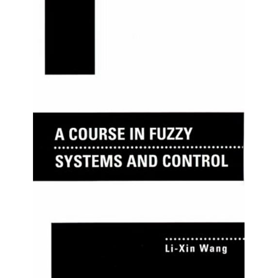 Pre-Owned A Course in Fuzzy Systems and Control, (Paperback)