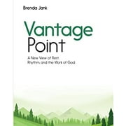 Pre-Owned Vantage Point: A New View of Rest, Rhythm, and the Work of God (Other) 9780999359204