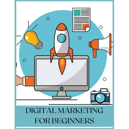 Digital Marketing for Beginners : The Best Guide (Paperback)