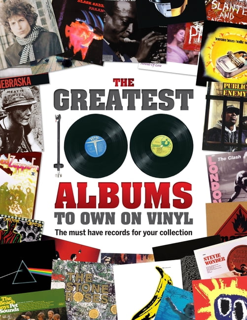 The Greatest 100 Albums to Own on Vinyl The Must Have Records for