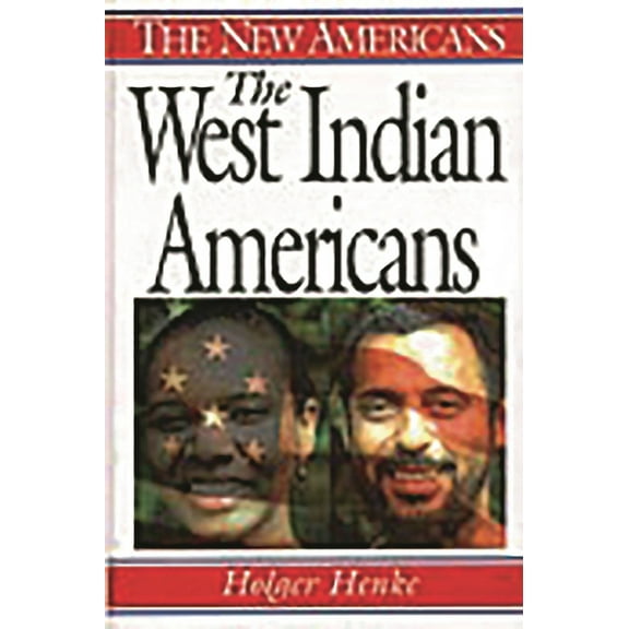 New Americans The West Indian Americans, (Hardcover)