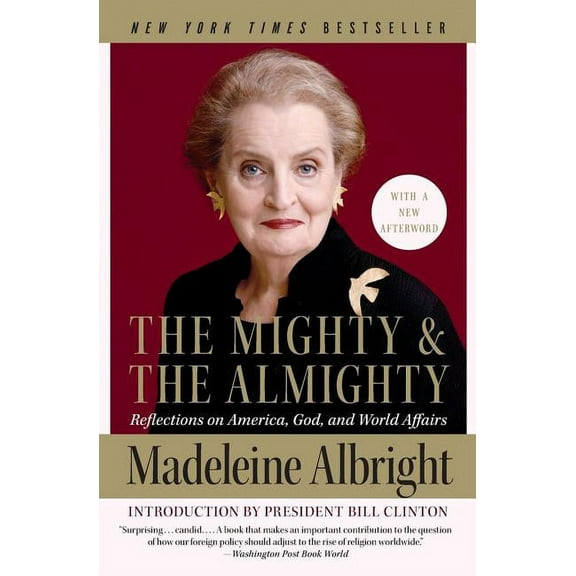 The Mighty and the Almighty: Reflections on America, God, and World Affairs, (Paperback)