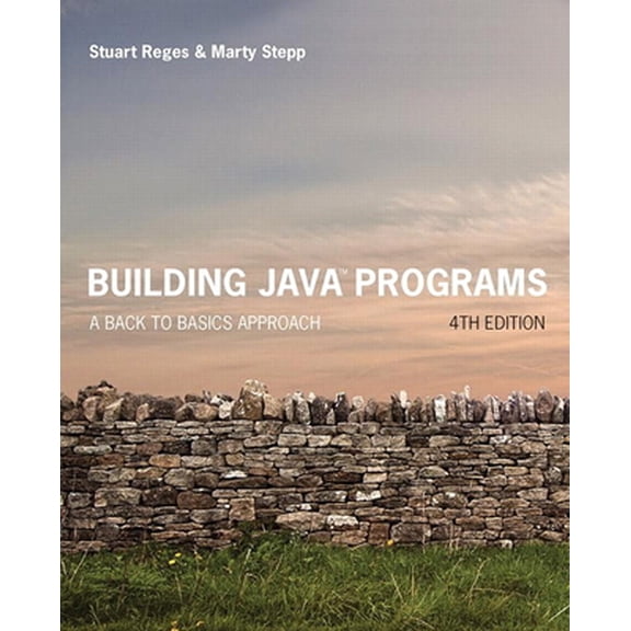 Pre-Owned Building Java Programs: A Back to Basics Approach (Paperback) 0134322762 9780134322766