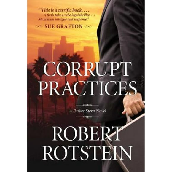 Pre-Owned Corrupt Practices: A Parker Stern Novel (Paperback 9781616147914) by Robert Rotstein
