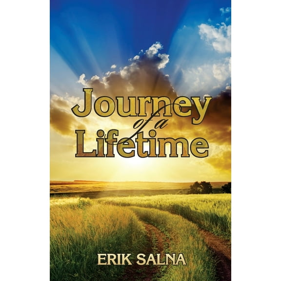 Journey of a Lifetime (Paperback) by Erik Salna
