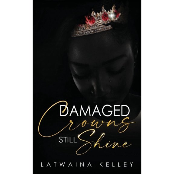 Damaged Crowns Still Shine, (Paperback)