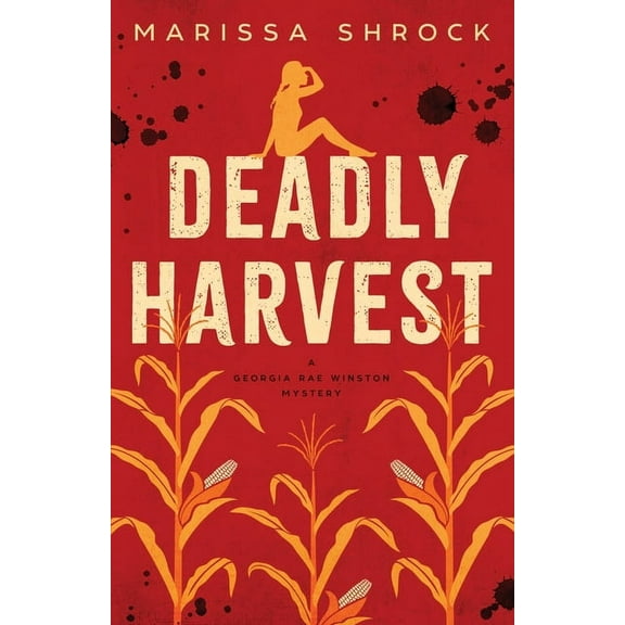 Georgia Rae Winston Mystery: Deadly Harvest (Paperback)