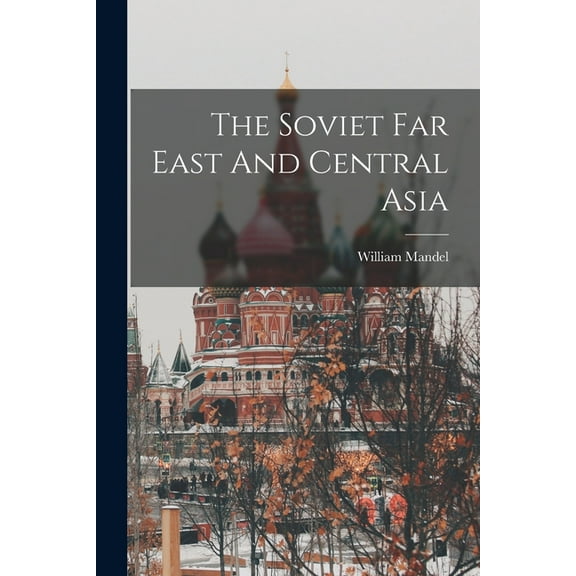 The Soviet Far East And Central Asia (Paperback)