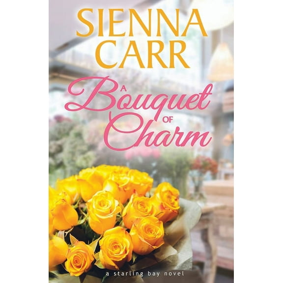 Starling Bay A Bouquet of Charm, Book 8, (Paperback)