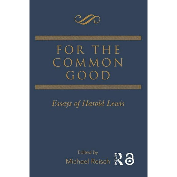 For the Common Good: Essays of Harold Lewis, (Paperback)
