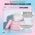 thumbnail image 3 of Skin Proud Frozen Over Moisturizer, Gel to Ice Face Hydrator with Triple Action Hyaluronic Acid, 100% Vegan, 1.69 fl oz, 3 of 9