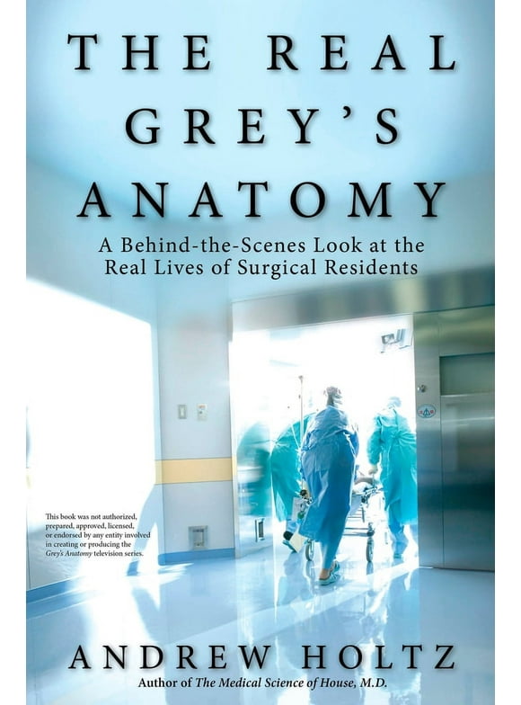 Pre-Owned The Real Grey's Anatomy: A Behind-The-Scenes Look at the Real Lives of Surgical Residents (Paperback) 0425232115 9780425232118