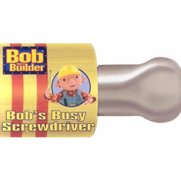 Pre-Owned Bob's Busy Screwdriver (Bob the Builder) (Unknown) 0689849494 9780689849497
