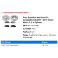 thumbnail image 2 of Front Brake Pad and Rotor Kit - Compatible with 2009 - 2013 Toyota Matrix 1.8L 4-Cylinder 2010 2011 2012, 2 of 2
