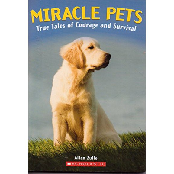 Pre-Owned Miracle Pets: True Tales of Courage and Survival, 9780545255073, 0545255074, Paperback,