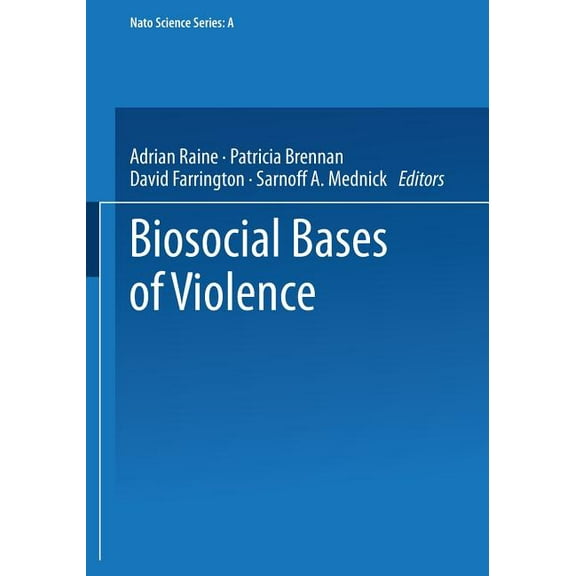NATO Science Series A: Biosocial Bases of Violence, Book 292, (Paperback)