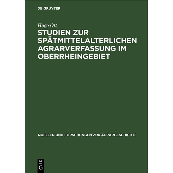 Quellen Und Forschungen Zur Agrargeschic Studien Zur Spätmittelalterlichen Agrarverfassung Im Oberrheingebiet, Book 23, (Hardcover)