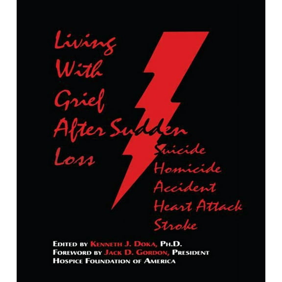 Living with Grief: After Sudden Loss Suicide, Homicide, Accident, Heart Attack, Stroke, (Paperback)