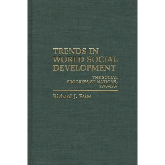 Trends in World Social Development: The Social Progress of Nations, 1970-1986, (Hardcover)