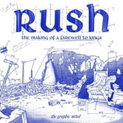 Rush: The Making of A Farewell to Kings : The Graphic Novel (Paperback)