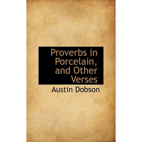 Proverbs in Porcelain, and Other Verses Hardcover