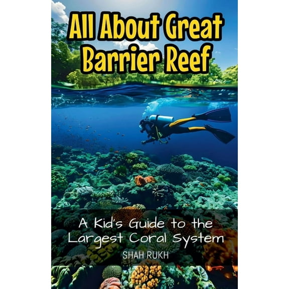 Educational Books for Kids All About Great Barrier Reef: A Kid's Guide to the Largest Coral System, Book 22, (Paperback)