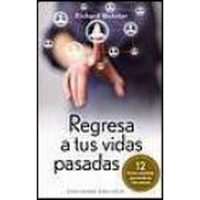 REGRESA A TUS VIDAS PASADAS EDICIONES OBELISCO 12 TECNICAS COMPROBADAS PARA RECORDAR TUS VIDAS ANTERIORES