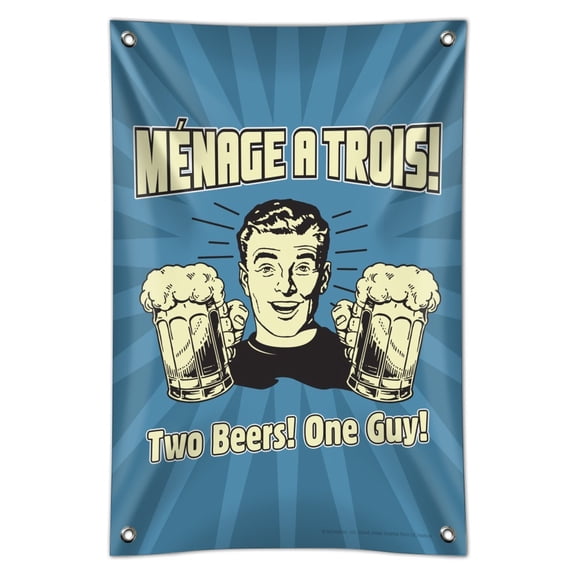 Menage A Trois Threesome Two Beers One Guy Funny Humor Retro Home Business Office Sign