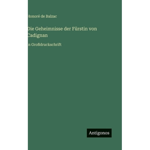 Die Geheimnisse der FÃ¼rstin von Cadignan: in GroÃdruckschrift, (Hardcover)
