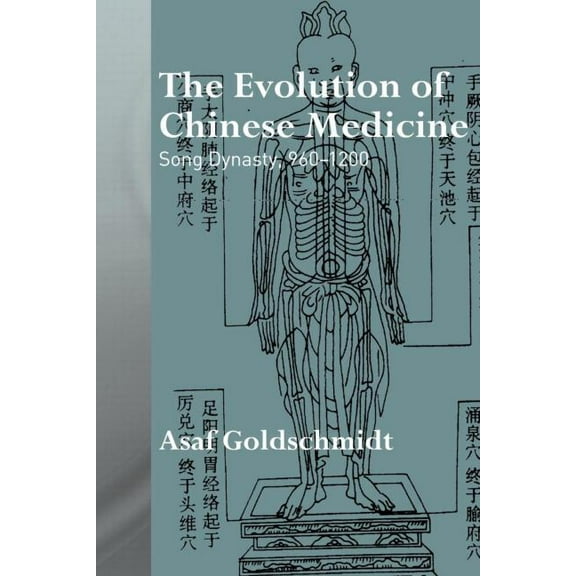 Needham Research Institute The Evolution of Chinese Medicine: Song Dynasty, 960-1200, (Paperback)