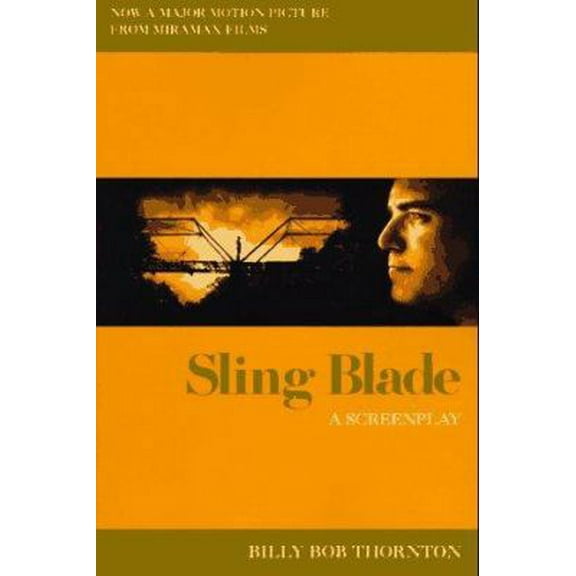 Pre-Owned Sling Blade: A Screenplay (Paperback) 0786882506 9780786882502