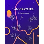 I Am Grateful: 52 Week Journal
