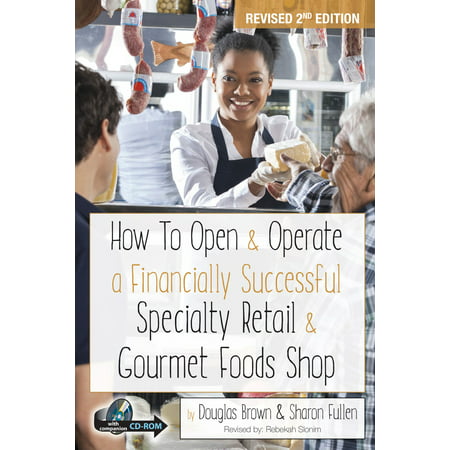How to Open & Operate a Financially Successful Specialty Retail & Gourmet Foods Shop -
