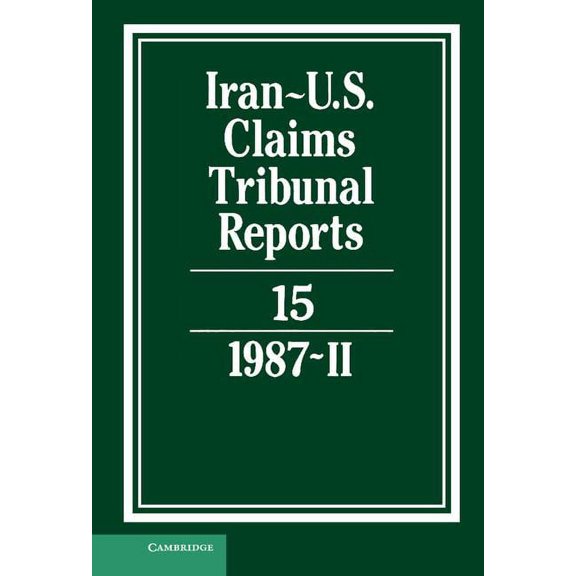 Iran-U.S. Claims Tribunal Reports Iran-U.S. Claims Tribunal Reports, (Hardcover)