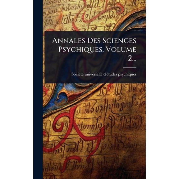 Annales Des Sciences Psychiques, Volume 2..., (Hardcover)