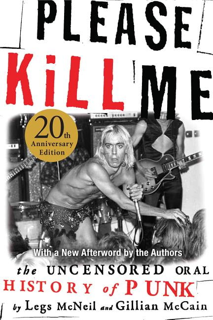 please kill me the oral history of punk please kill me the oral history of punk