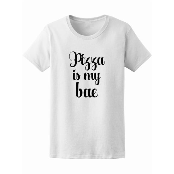 Pizza Is My Bae Quote Tee - Image by Shutterstock
