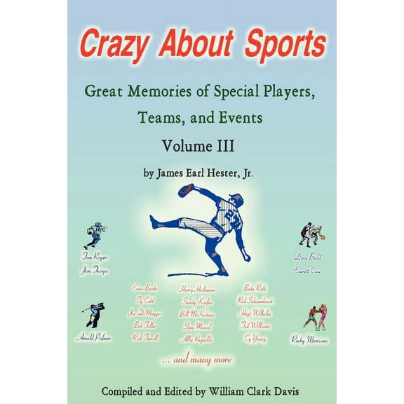 Crazy About Sports : Great Memories of Special Players, Teams and Events