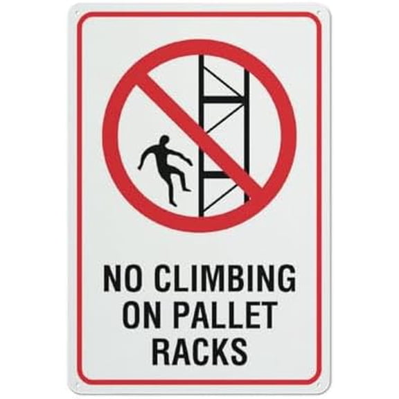 No Climbing On Pallet Racks Sign Signs Outdoor, Uv Printed Aluminum 12 X 8 In, Weatherproof And Security Signs For Home Or Business