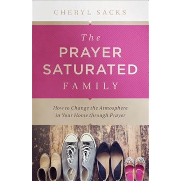 Pre-Owned Prayer-Saturated Family (Paperback) 0800798066 9780800798062