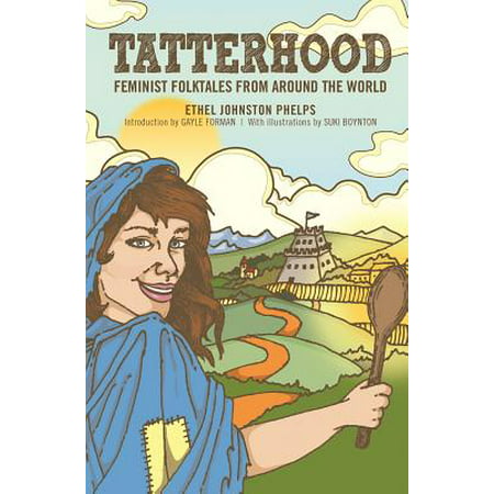Tatterhood : Feminist Folktales from Around the (Best Loved Folktales Of The World)