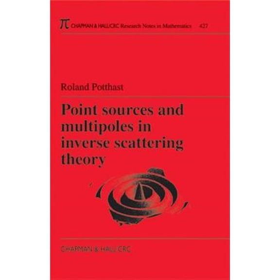 Pre-Owned Chapman & Hall/CRC Research Notes in Mathematics: Point Sources and Multipoles in Inverse Scattering Theory (Paperback)
