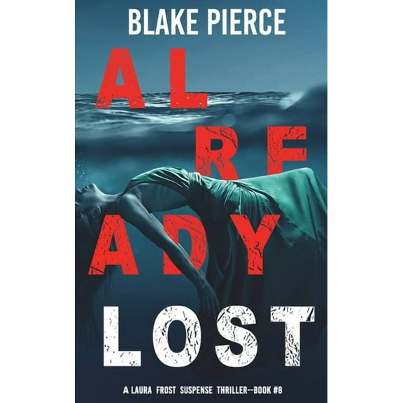Already Lost (A Laura Frost FBI Suspense Thriller-Book 8) (Hardcover)