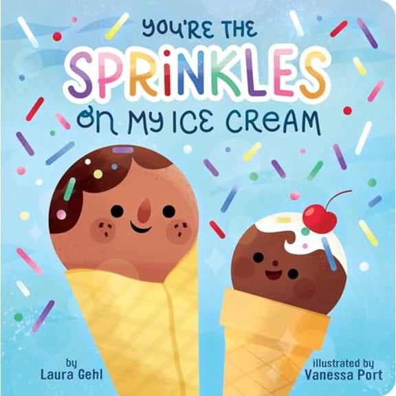 Pre-Owned You're the Sprinkles on My Ice Cream (Board book) 166594983X 9781665949835