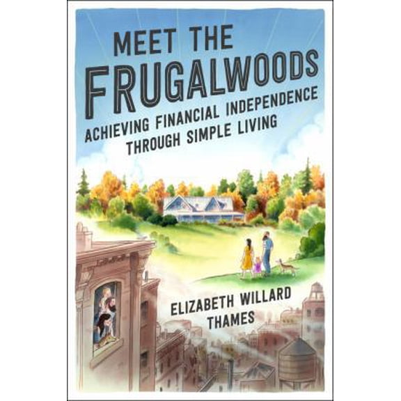 Pre-Owned Meet the Frugalwoods: Achieving Financial Independence Through Simple Living (Hardcover) 0062668137 9780062668134