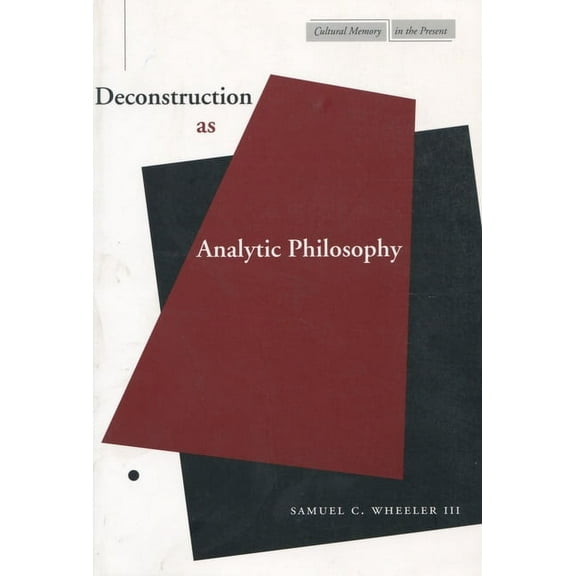 Cultural Memory in the Present: Deconstruction as Analytic Philosophy (Hardcover)