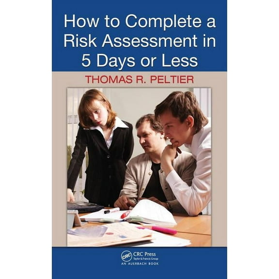 How to Complete a Risk Assessment in 5 Days or Less, (Hardcover)