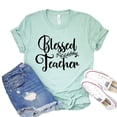 thumbnail image 1 of Blessed Teacher T-shirt Elementary Shirts Teaching Tshirt Educator Shirt Kindergarten Tee Women's Appreciation Gift, 1 of 3