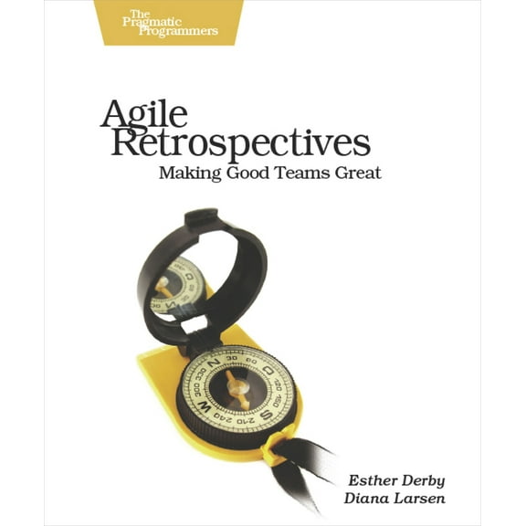 Pre-Owned Agile Retrospectives: Making Good Teams Great (Paperback) 0977616649 9780977616640